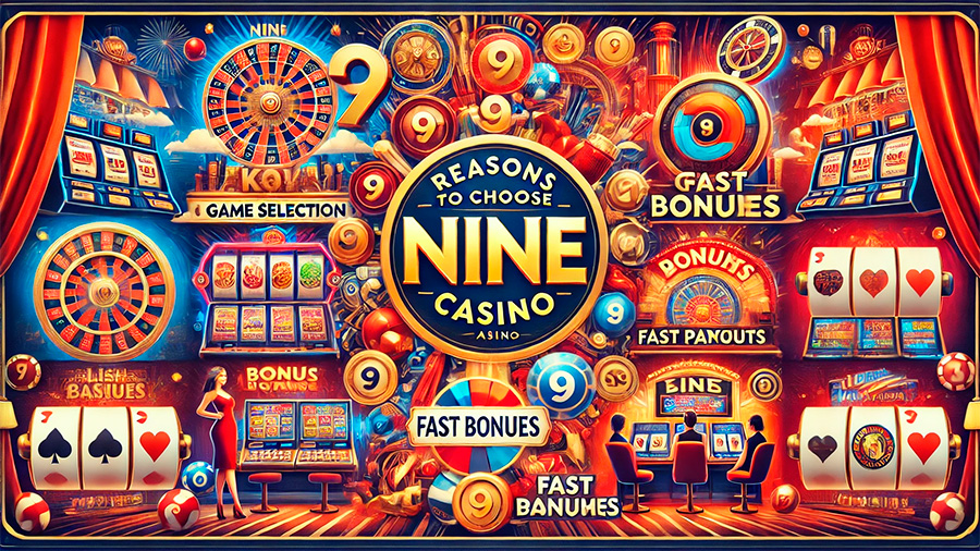 Reasons to Choose Nine Casino